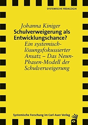 Kiniger, Johanna. Schulverweigerung als Entwicklungschance? - Ein systemisch-lösungsfokussierter Ansatz - Das Neun-Phasen-Modell der Schulverweigerung. Auer-System-Verlag, Carl, 2021.
