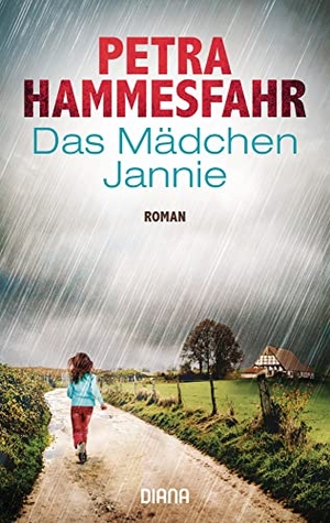 Hammesfahr, Petra. Das Mädchen Jannie. Diana Taschenbuch, 2020.