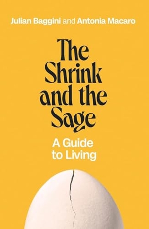 Macaro, Antonia / Julian Baggini. The Shrink and the Sage - A Guide to Living. Icon Books, 2026.