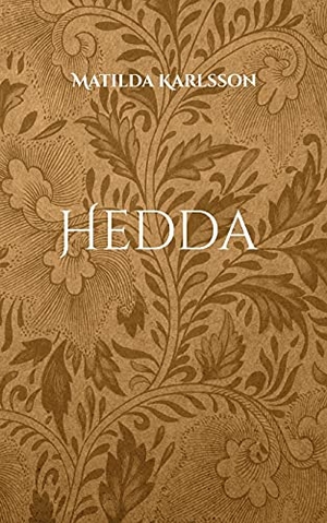 Karlsson, Matilda. Hedda - Amalias mysterium. Books on Demand, 2021.