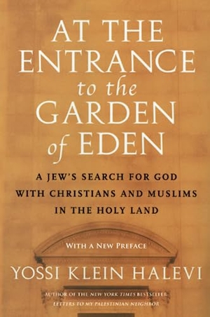 Halevi, Yossi Klein. At the Entrance to the Garden of Eden. HarperCollins, 2023.