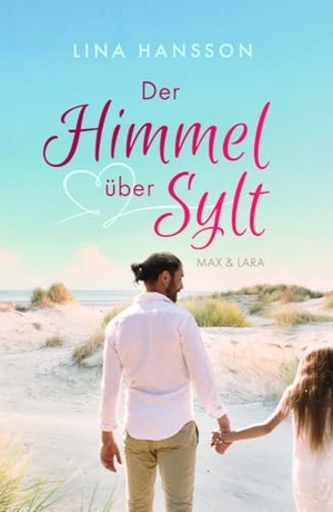 Hansson, Lina. Der Himmel über Sylt - Max & Lara. Buchschmiede, 2022.