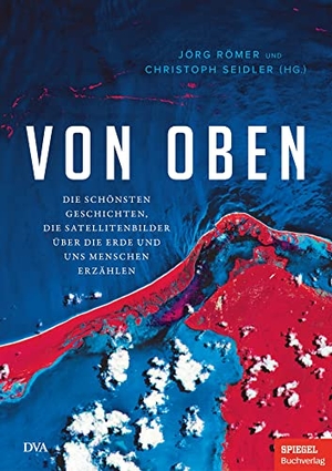 Römer, Jörg / Christoph Seidler (Hrsg.). Von oben - Die schönsten Geschichten, die Satellitenbilder über die Erde und uns Menschen erzählen - Ein SPIEGEL-Buch. DVA Dt.Verlags-Anstalt, 2021.