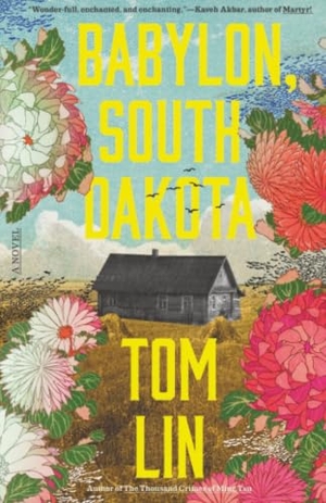 Lin, Tom. Babylon, South Dakota. Little Brown and Company, 2026.
