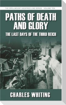 Paths of Death & Glory: The Last Days of the Third Reich Volume 10
