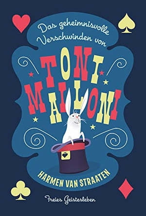 Straaten, Harmen Van. Das geheimnisvolle Verschwinden von Toni Malloni. Freies Geistesleben GmbH, 2020.