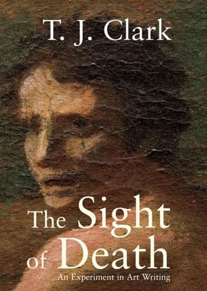 Clark, T J. The Sight of Death - An Experiment in Art Writing. Yale University Press, 2008.