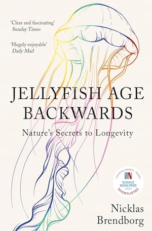 Brendborg, Nicklas. Jellyfish Age Backwards - Nature's Secrets to Longevity. Hodder And Stoughton Ltd., 2023.