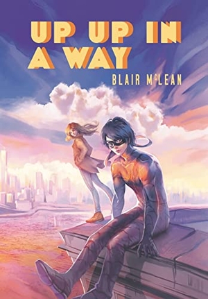 McLean, Blair. Up Up In A Way. MoonCrawler Press, 2020.