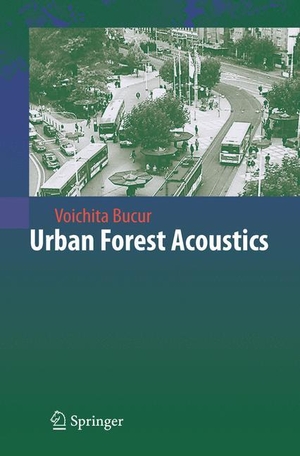 Bucur, Voichita. Urban Forest Acoustics. Springer Berlin Heidelberg, 2006.