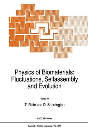 Sherrington, David / T. Riste (Hrsg.). Physics of Biomaterials: Fluctuations, Selfassembly and Evolution. Springer Netherlands, 2011.