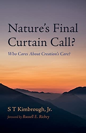 Kimbrough, S T Jr.. Nature's Final Curtain Call?. Resource Publications, 2022.