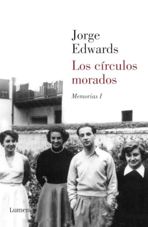Edwards, Jorge. Los círculos morados. Editorial Lumen, 2013.