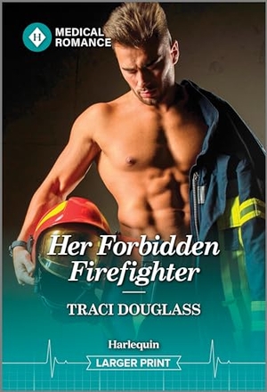 Douglass, Traci. Her Forbidden Firefighter. Harlequin, 2024.