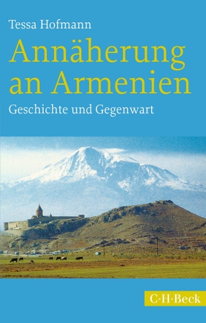 Hofmann, Tessa. Annäherung an Armenien - Geschichte und Gegenwart. C.H. Beck, 2018.