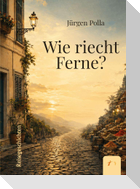 Wie riecht Ferne?