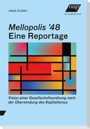 Mellopolis ¿48 - Eine Reportage