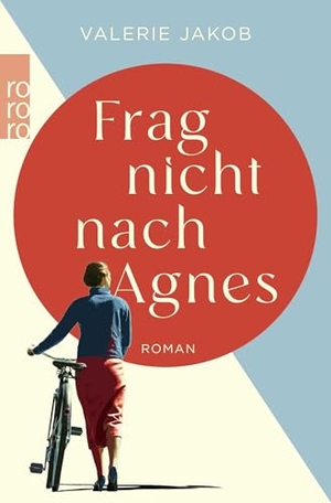 Jakob, Valerie. Frag nicht nach Agnes. Rowohlt Taschenbuch, 2026.