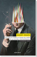 Daddy issues : un análisis sobre la figura del padre en la cultura contemporánea