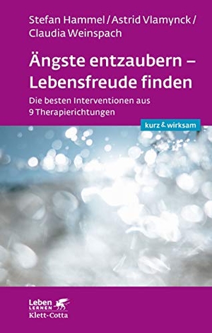 Hammel, Stefan / Vlamynck, Astrid et al. Ängste entzaubern - Lebensfreude finden - Die besten Interventionen aus 9 Therapierichtungen. Klett-Cotta Verlag, 2020.