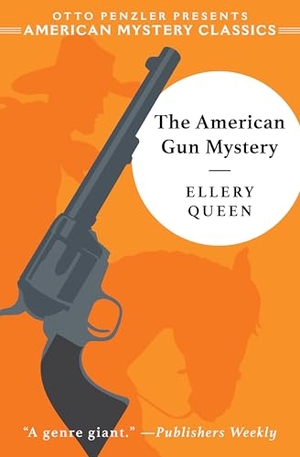 Queen, Ellery. The American Gun Mystery. American Mystery Classics, 2021.