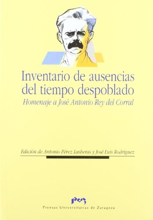 Pérez Lasheras, Antonio / José Luis Rodríguez García. Inventario de ausencias del tiempo despoblado : homenaje a José Antonio Rey del Corral. Prensas de la Universidad de Zaragoza, 2000.