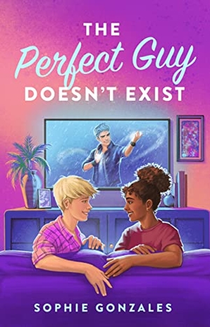 Gonzales, Sophie. The Perfect Guy Doesn't Exist. St. Martin's Publishing Group, 2024.