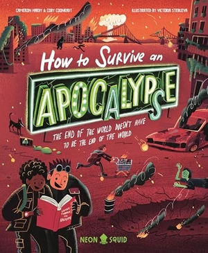 Hardy, Cameron / Coby Coonradt. How to Survive an Apocalypse - The end of the world doesn't have to be the end of the world. St. Martin's Publishing Group, 2026.