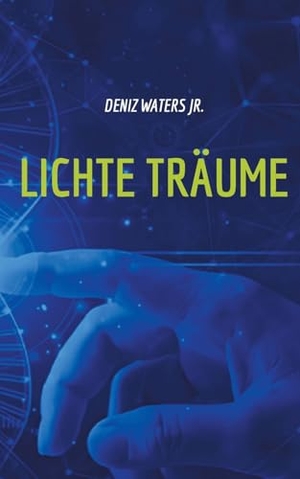 Waters jr., Deniz. Lichte Träume. Books on Demand, 2023.