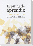 Espíritu de aprendiz : y otros escritos