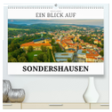 Ein Blick auf Sondershausen (hochwertiger Premium Wandkalender 2024 DIN A2 quer), Kunstdruck in Hochglanz