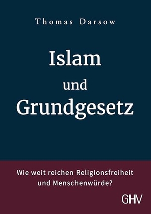 Darsow, Thomas. Islam und Grundgesetz - Wie weit reichen Religionsfreiheit und Menschenwürde?. Gerhard Hess Verlag e.K., 2025.