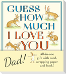 Guess How Much I Love You, Dad!