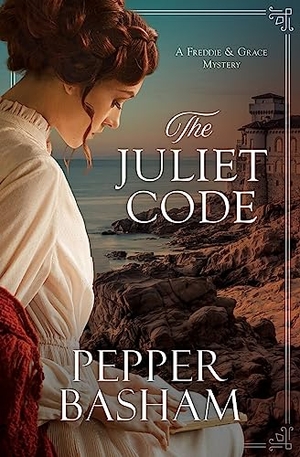 Basham, Pepper. The Juliet Code - Volume 3. Barbour Publishing, 2023.
