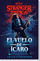 Stranger Things: El Vuelo de Ícaro / Stranger Things: Icarus's Flight