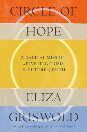 Griswold, Eliza. Circle of Hope: A National Book Award Finalist - "extraordinary" - Patrick Radden Keefe. Headline Publishing Group, 2024.