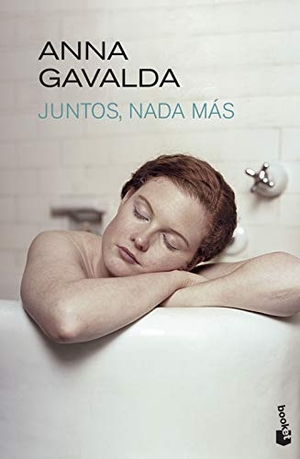 Gavalda, Anna. Juntos, nada más. Editorial Seix Barral, 2009.