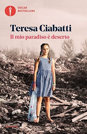 Ciabatti, Teresa. Il mio paradiso è deserto. Mondadori, 2023.