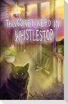 Things Get Weird in Whistlestop
