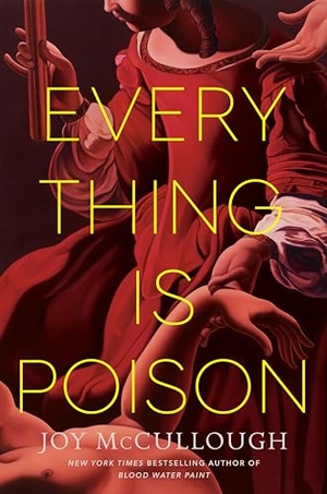 McCullough, Joy. Everything Is Poison. Dutton Books for Young Readers, 2026.
