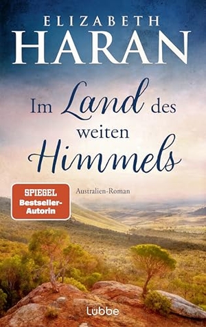 Haran, Elizabeth. Im Land des weiten Himmels - Australien-Roman. Eine junge Frau aus Irland wagt den Aufbruch zum Roten Kontinent. Lübbe, 2026.