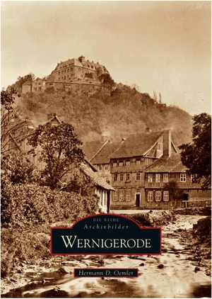 Oemler, Hermann D.. Wernigerode. Sutton Verlag GmbH, 2011.