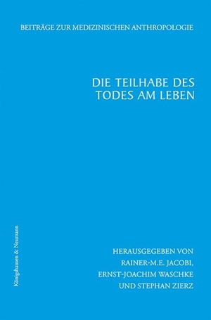 Jacobi, Rainer-M. E. / Ernst-Joachim Waschke et al (Hrsg.). Die Teilhabe des Todes am Leben - Zur Frage nach der Conditio Humana im Wandel der Zeiten. Königshausen & Neumann, 2026.