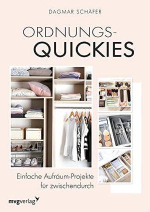 Schäfer, Dagmar. Ordnungs-Quickies - Einfache Aufräum-Projekte für zwischendurch. MVG Moderne Vlgs. Ges., 2021.