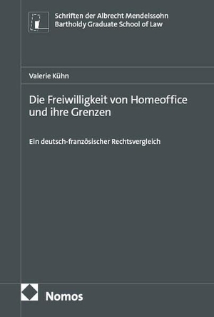 Kühn, Valerie. Die Freiwilligkeit von Homeoffice und ihre Grenzen - Ein deutsch-französischer Rechtsvergleich. Nomos Verlags GmbH, 2026.