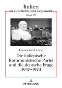 Die Italienische Kommunistische Partei und die deutsche Frage 1947¿1973