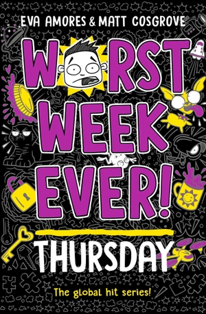 Amores, Eva / Matt Cosgrove. Worst Week Ever! Thursday. Simon + Schuster UK, 2024.