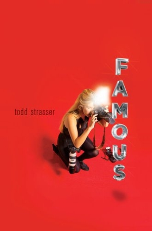 Strasser, Todd. Famous. Simon & Schuster Books for Young Readers, 2011.