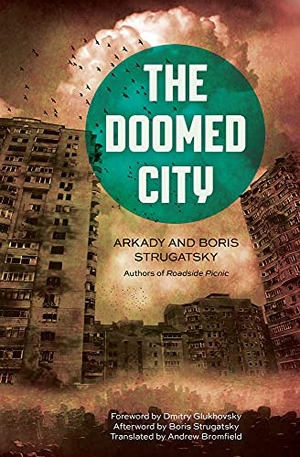 Strugatsky, Arkady / Boris Strugatsky. The Doomed City - Volume 25. Chicago Review Press, 2016.
