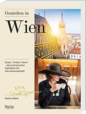 Maier, Sabine. Genießen in Wien - Essen, Trinken, Feiern - die kulinarischen Highlights der Genusshauptstadt. Styria  Verlag, 2022.